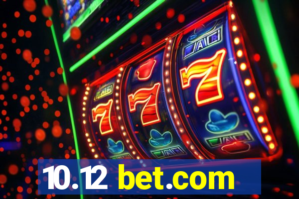 10.12 bet.com
