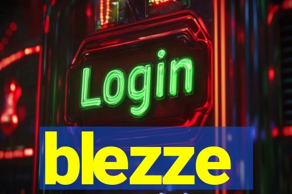 blezze