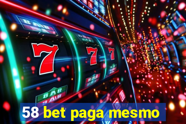 58 bet paga mesmo