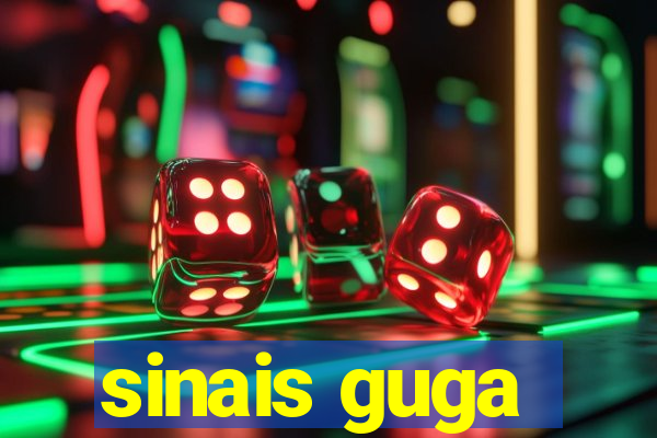 sinais guga