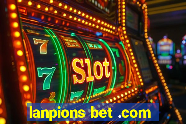 lanpions bet .com