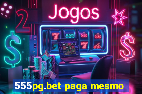 555pg.bet paga mesmo