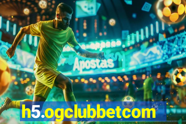 h5.ogclubbetcom