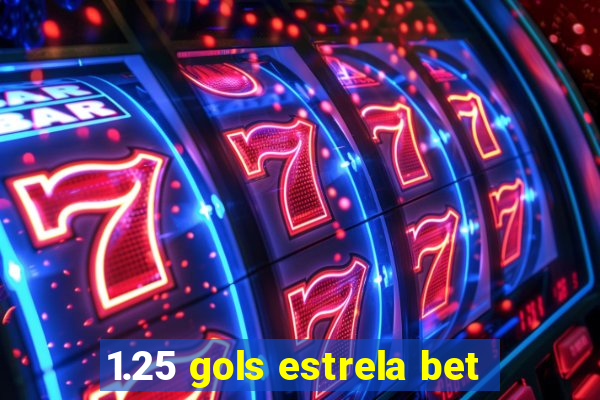 1.25 gols estrela bet