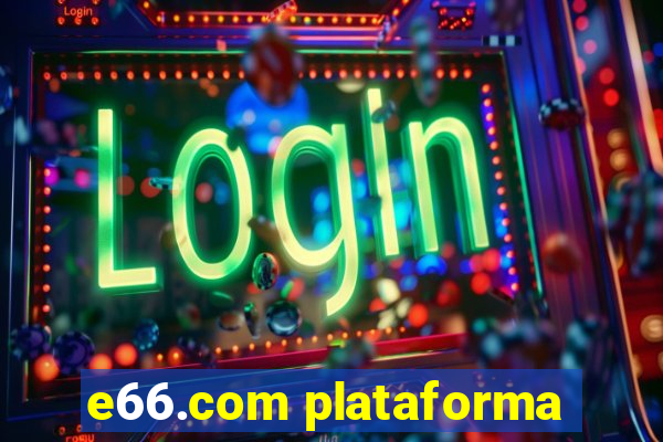 e66.com plataforma