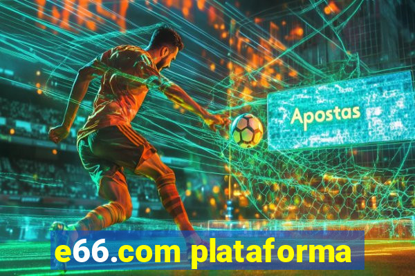 e66.com plataforma