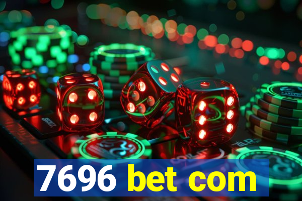 7696 bet com