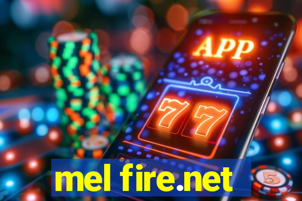 mel fire.net