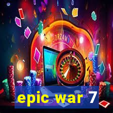 epic war 7