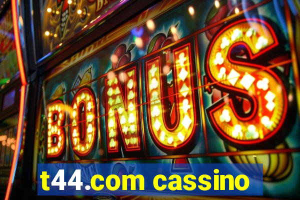 t44.com cassino