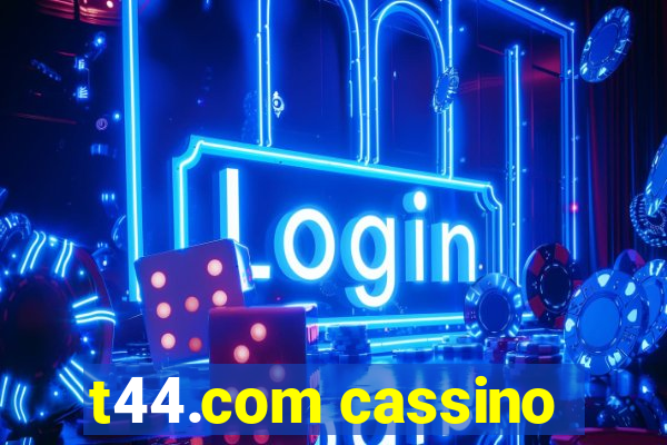 t44.com cassino