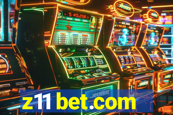 z11 bet.com