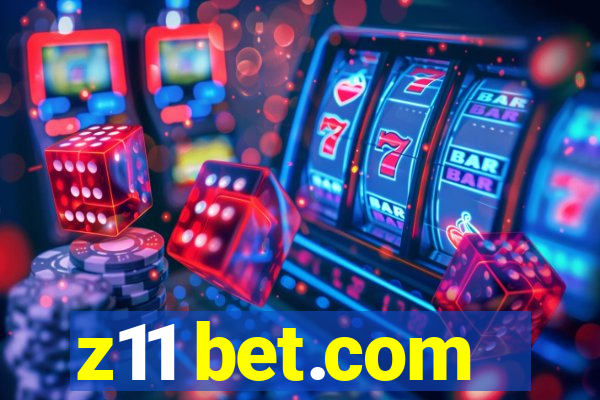 z11 bet.com