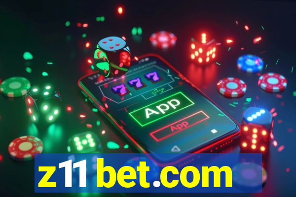 z11 bet.com