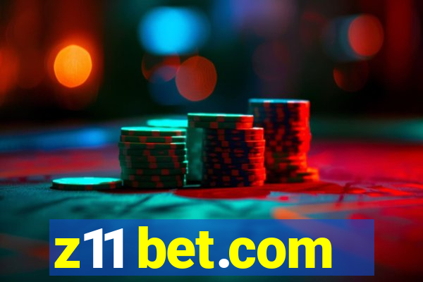 z11 bet.com