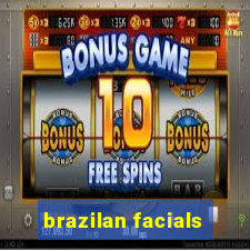 brazilan facials