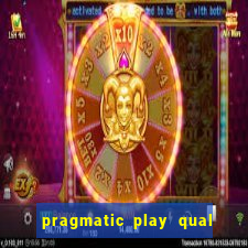 pragmatic play qual jogo paga mais
