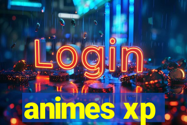 animes xp
