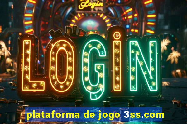 plataforma de jogo 3ss.com