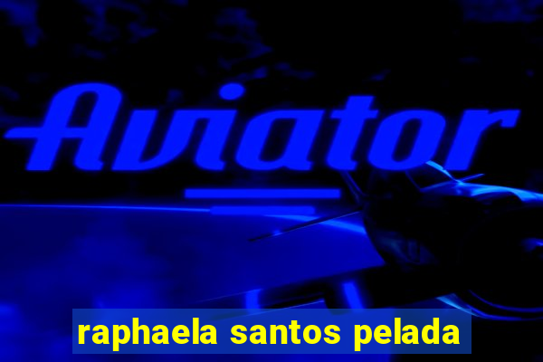 raphaela santos pelada