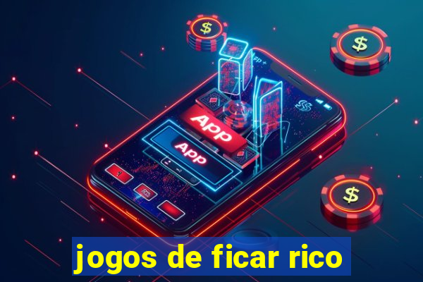 jogos de ficar rico