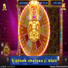 transex chelsea j. blair