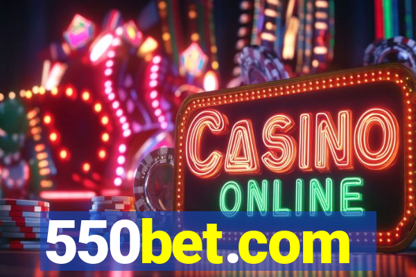 550bet.com
