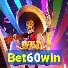 Bet60win