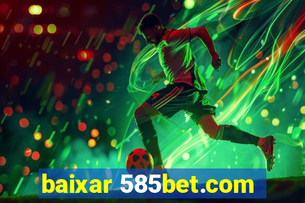 baixar 585bet.com