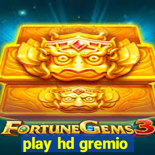 play hd gremio
