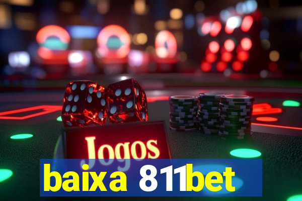 baixa 811bet