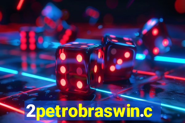 2petrobraswin.com
