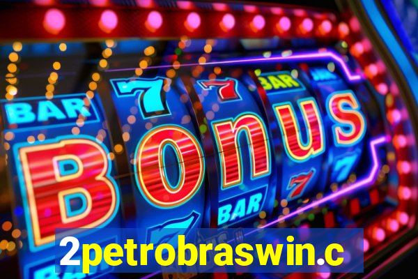 2petrobraswin.com