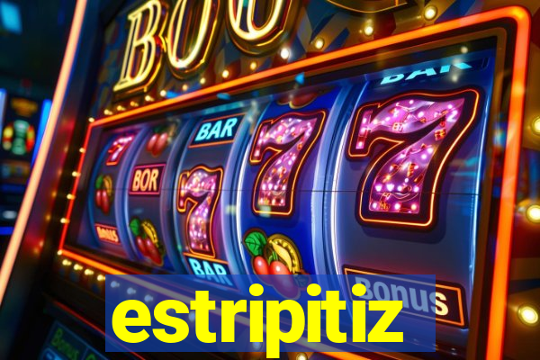 estripitiz