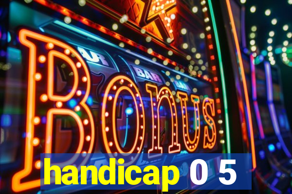 handicap 0 5