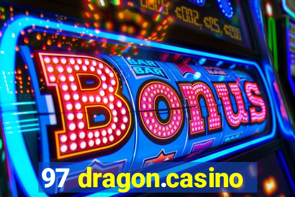 97 dragon.casino