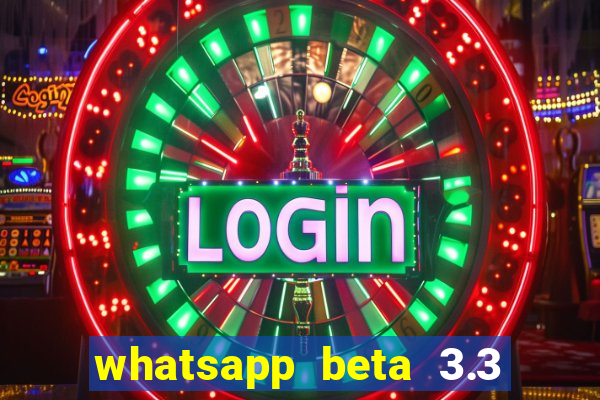 whatsapp beta 3.3 10 instalar