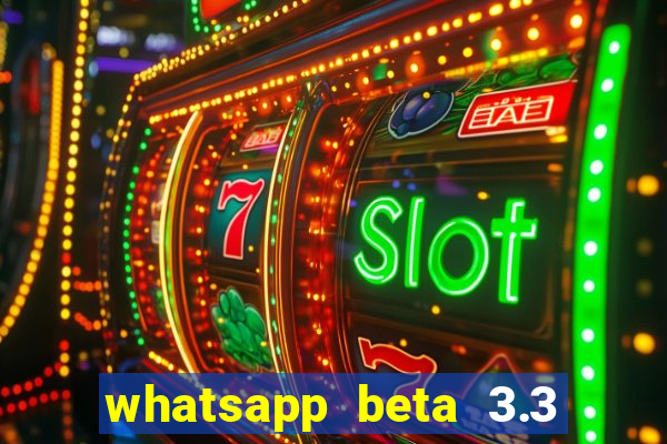 whatsapp beta 3.3 10 instalar