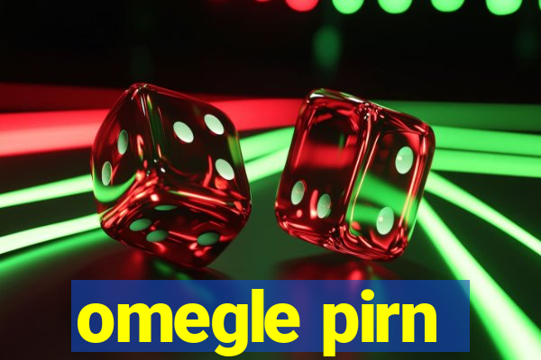 omegle pirn