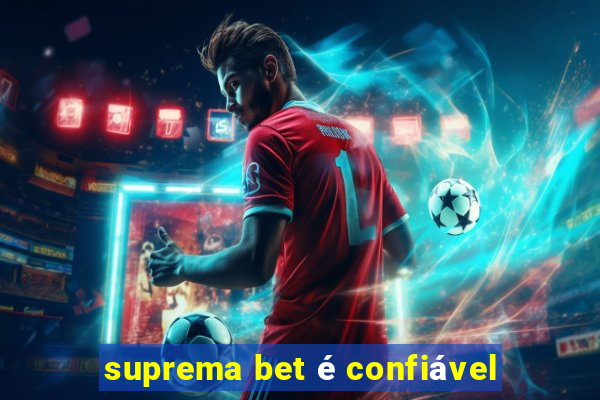 suprema bet é confiável