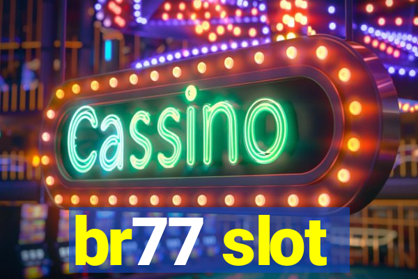 br77 slot