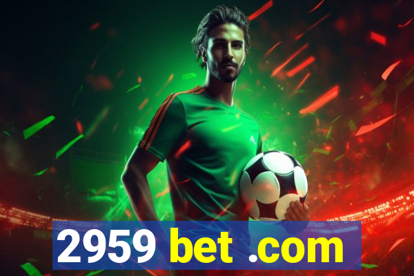 2959 bet .com