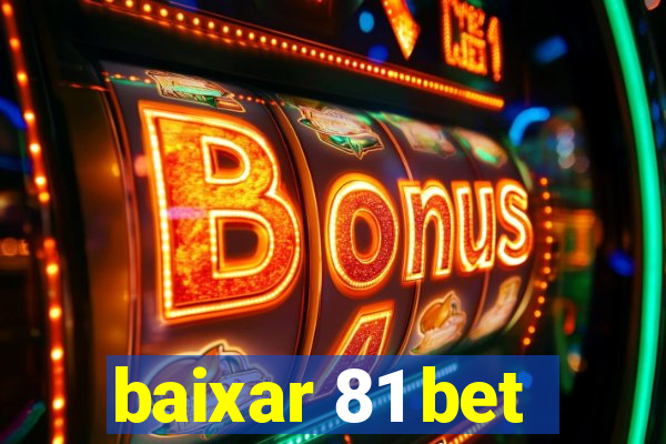 baixar 81 bet