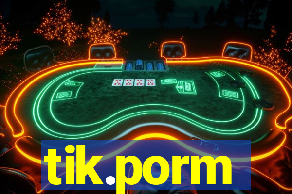 tik.porm