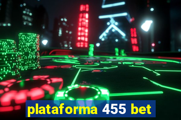 plataforma 455 bet