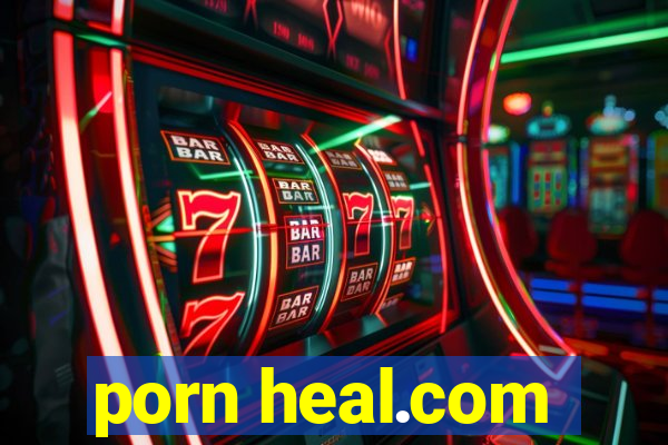 porn heal.com