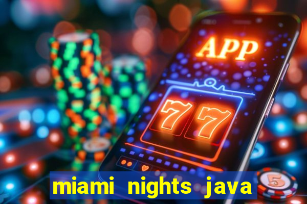 miami nights java pt-br 320x240
