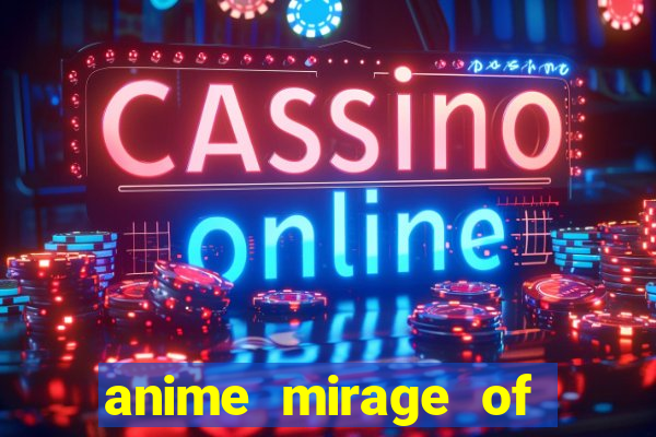 anime mirage of blaze legendado