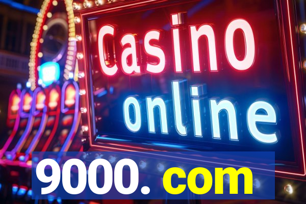 9000. com