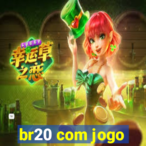 br20 com jogo
